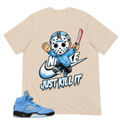 Graphic Tee Just Kill It Shirt - to Matching Air Jordan 5 UNC | Zadago