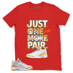 Graphic Tee Just One More Pair Shirt - to Matching Air Jordan 3 Orange Citrus | Zadago