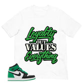 Graphic Tee Loyalty Out Value Everything Shirt - to Matching Air Jordan 1 Lucky Green | Zadago