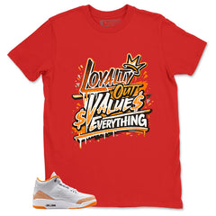 Graphic Tee Loyalty Out Value Everything Shirt - to Matching Air Jordan 3 Orange Citrus | Zadago