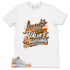 Graphic Tee Loyalty Out Value Everything Shirt - to Matching Air Jordan 3 Orange Citrus | Zadago