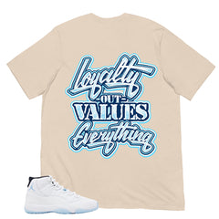 Graphic Tee Loyalty Out Values Everything Shirt - to Matching Air Jordan 11 Legend Blue | Zadago