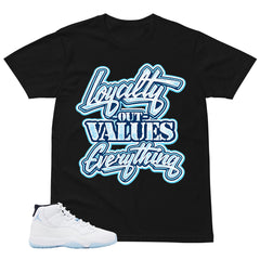 Graphic Tee Loyalty Out Values Everything Shirt - to Matching Air Jordan 11 Legend Blue | Zadago