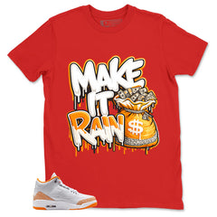 Graphic Tee Make It Rain Shirt - to Matching Air Jordan 3 Orange Citrus | Zadago