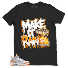 Graphic Tee Make It Rain Shirt - to Matching Air Jordan 3 Orange Citrus | Zadago