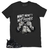 Graphic Tee Make Money Not Friend Shirt - to Matching Air Jordan 6 Cap and Gown | Zadago