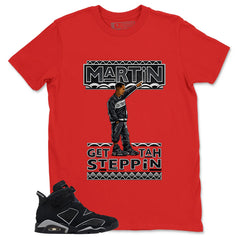 Graphic Tee Martin Gettah Steppin Shirt - to Matching Air Jordan 6 Cap and Gown | Zadago