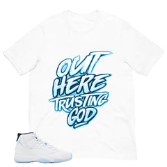 Graphic Tee Out Here Trusting God Shirt - to Matching Air Jordan 11 Legend Blue | Zadago