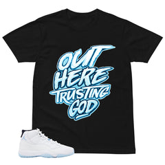 Graphic Tee Out Here Trusting God Shirt - to Matching Air Jordan 11 Legend Blue | Zadago