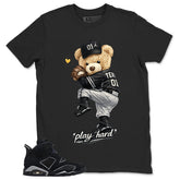 Graphic Tee Play Hard Bear Shirt - to Matching Air Jordan 6 Cap and Gown | Zadago