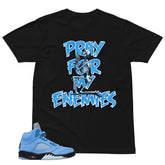Graphic Tee Pray For My Enemies Shirt - to Matching Air Jordan 5 UNC | Zadago