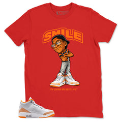Graphic Tee Smile I'm Living My Best Life Shirt - to Matching Air Jordan 3 Orange Citrus | Zadago