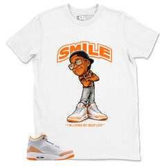 Graphic Tee Smile I'm Living My Best Life Shirt - to Matching Air Jordan 3 Orange Citrus | Zadago