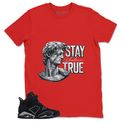 Graphic Tee Stay True Shirt - to Matching Air Jordan 6 Cap and Gown | Zadago