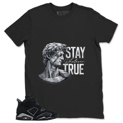 Graphic Tee Stay True Shirt - to Matching Air Jordan 6 Cap and Gown | Zadago