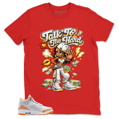 Graphic Tee Talk To The Hand Shirt - to Matching Air Jordan 3 Orange Citrus | Zadago