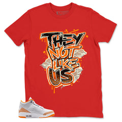 Graphic Tee They Not Like Us Shirt - to Matching Air Jordan 3 Orange Citrus | Zadago