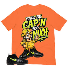 Graphic Tee to Match Air Foamposite Pro Voltage | Y'all Be Cap'n Too Much Shirt | Zadago