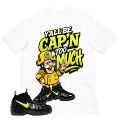 Graphic Tee to Match Air Foamposite Pro Voltage | Y'all Be Cap'n Too Much Shirt | Zadago