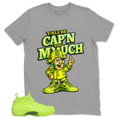 Graphic Tee to Match Air Foamposite Volt | Y'all Be Cap'n Too Much Shirt | Zadago