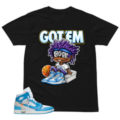 Graphic Tee to Match Air Jordan 1 Off White UNC | Got 'Em Dope Shirt | Zadago