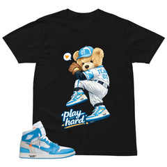 Graphic Tee to Match Air Jordan 1 Off White UNC | Play Hard Bear Shirt | Zadago