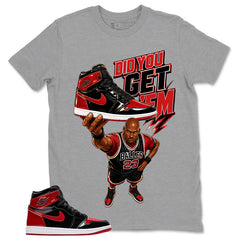 Graphic Tee to Match Patent Bred 1s - Did You Get Em Shirt