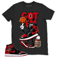 Graphic Tee to Match Patent Bred 1s - Got Em Bread Shirt