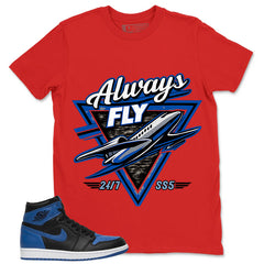 Graphic Tee to Match Air Jordan 1 Royal | Always Fly Shirt | Zadago