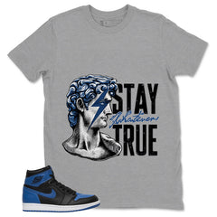 Graphic Tee to Match Air Jordan 1 Royal | Stay True Shirt | Zadago