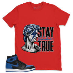 Graphic Tee to Match Air Jordan 1 Royal | Stay True Shirt | Zadago