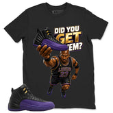 Graphic Tee to Match Air Jordan 12 Field Purple | Did You Get Em Shirt | Zadago