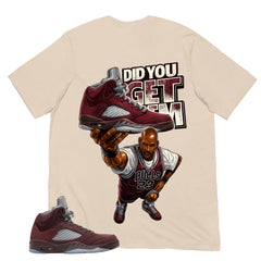 Graphic Tee to Match Air Jordan 5 Burgundy | Did You Get Em Shirt | Zadago