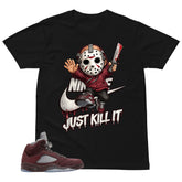 Graphic Tee to Match Air Jordan 5 Burgundy | Just Kill It Shirt | Zadago