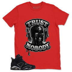 Graphic Tee Trust Nobody Shirt - to Matching Air Jordan 6 Cap and Gown | Zadago