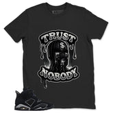 Graphic Tee Trust Nobody Shirt - to Matching Air Jordan 6 Cap and Gown | Zadago
