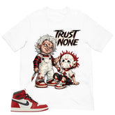Graphic Tee Trust None Shirt - to Matching Air Jordan 1 Chicago Lost & Found | Zadago