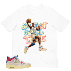 Greatest Of All Time Shirt - Match Union LA x Air Jordan 4 Guava Ice