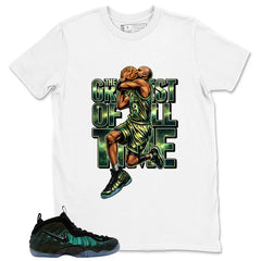 Greatest Of All Time Shirt - Match Air Foamposite Pro Pine Green