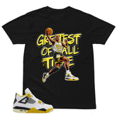 Greatest Of All Time Shirt - Match Air Jordan 4 Vivid Sulfur