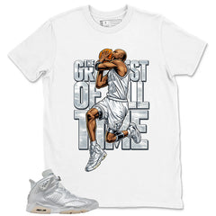 Greatest Of All Time Shirt - Match Air Jordan 6 x Paris Saint-Germain Metallic Silver