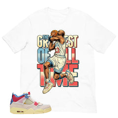 Greatest Of All Time Shirt - Match Union LA x Air Jordan 4 Guava Ice