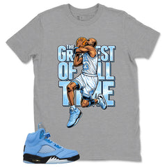 Graphic Tee Greatest Of All Time Shirt - Matching Air Jordan 5 Retro SE UNC