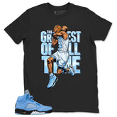 Graphic Tee Greatest Of All Time Shirt - Matching Air Jordan 5 Retro SE UNC
