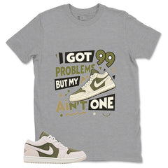 Green Medium Olive 1s Zadago Shirt I Got 99 Problems Graphic