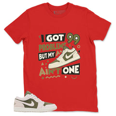 Green Medium Olive 1s Zadago Shirt I Got 99 Problems Graphic