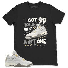 Grey Photon Dust 4s Zadago Shirt I Got 99 Problems Graphic