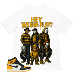 Hey Wanna Play Halloween Shirt - Match Air Jordan 1 Yellow Toe