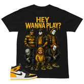 Hey Wanna Play Halloween Shirt - Match Air Jordan 1 Yellow Toe