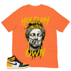 Hold My Own Shirt - Match Air Jordan 1 Yellow Toe